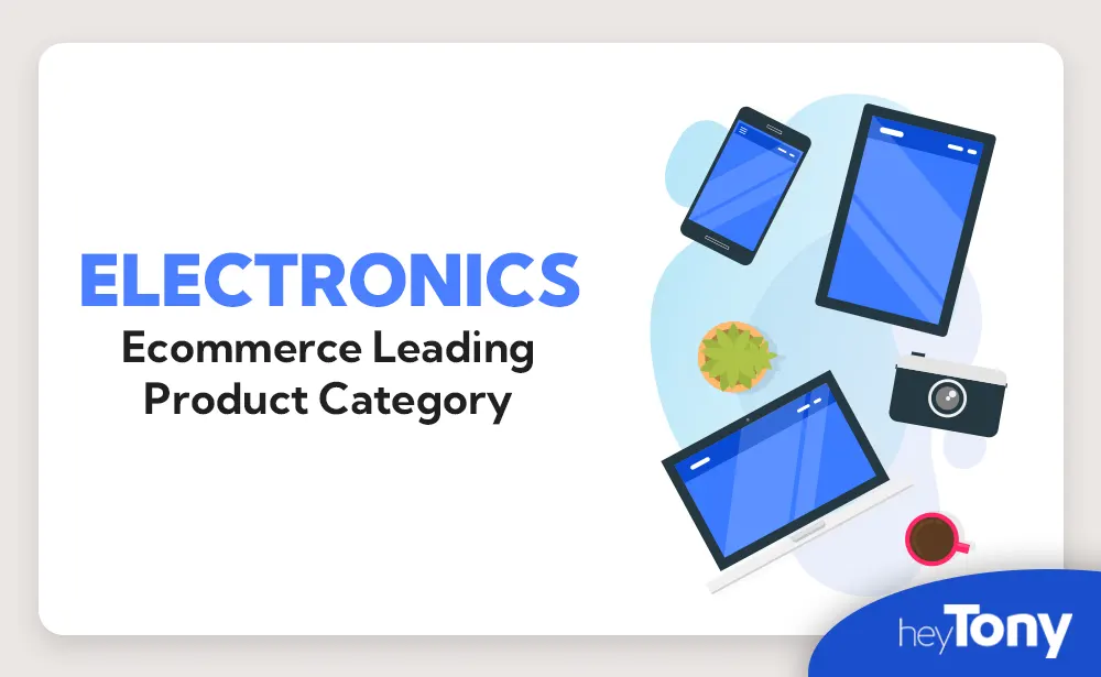 Electronics Is Currently the Leading Product Category
